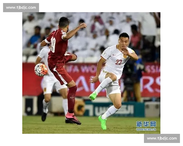 中国对阵卡塔尔世界杯焦点之战解析与前景展望全景复盘与战略思考